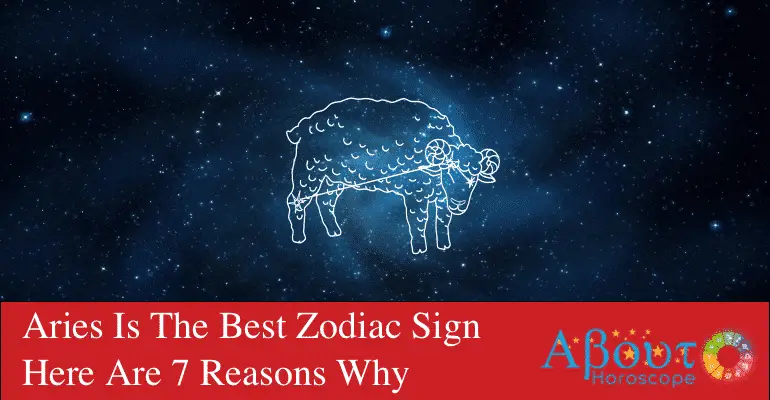 Aries-Is-The-Best-Zodiac-Sign-Here-Are-7-Reasons-Why - About Horoscope.com