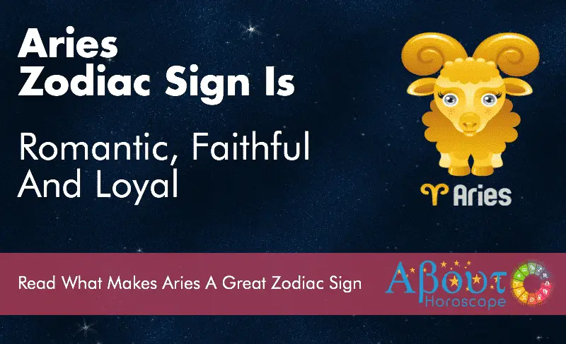 Aries Zodiac Sign Is Romantic, Faithful And Loyal