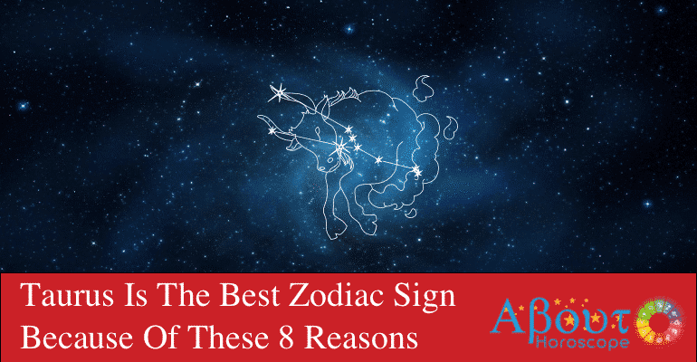 Taurus-Is-The-Best-Zodiac-Sign-Because-Of-These-8-Reasons